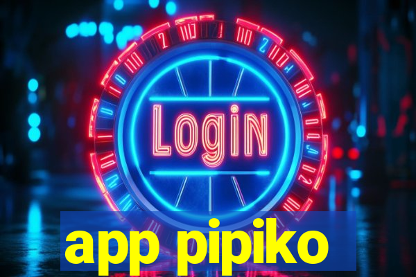 app pipiko